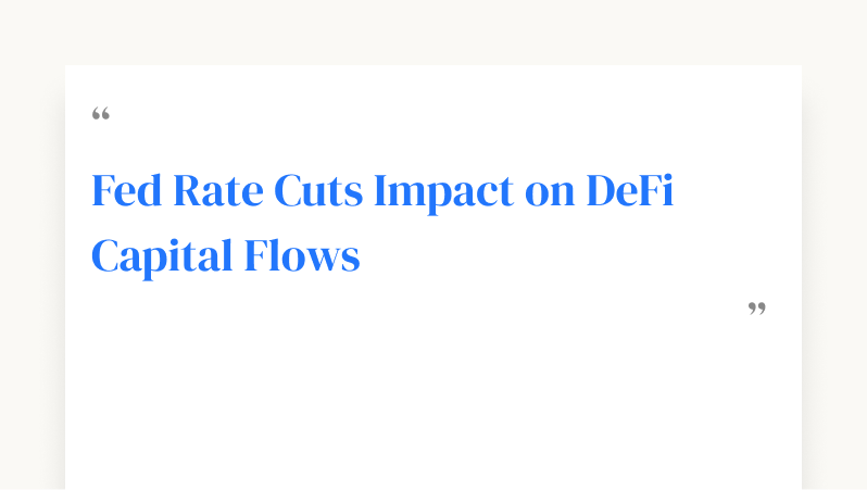 Fed Rate Cuts Impact on DeFi Capital Flows
