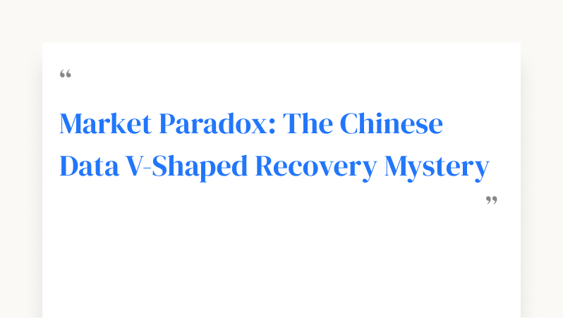 Market Paradox: The Chinese Data V-Shaped Recovery Mystery